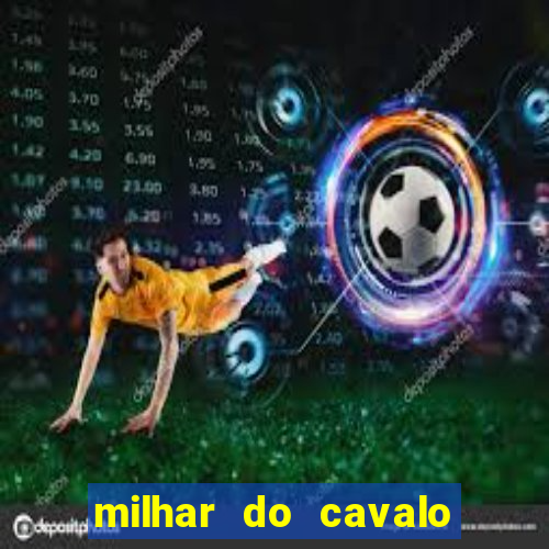 milhar do cavalo que mais sai